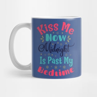 Kiss Me Now Midnight Is Mug